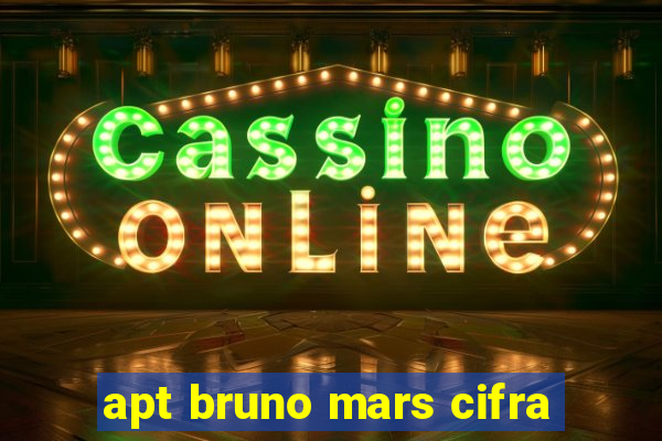 apt bruno mars cifra